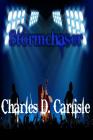 Stormchaser By Charles D. Carlisle Cover Image