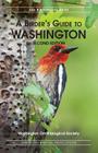 A Birders Guide to Washington, Second Edition By Jane Hadley (Editor), Washington Ornithological Society Cover Image