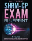 SHRM-CP Exam Blueprint #1 Guide for Preparation and Master the Society for Human Resource Management Certified Professional Exam Cover Image