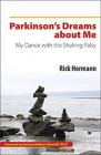 Parkinson’s Dreams about Me: 	My Dance with the Shaking Palsy Cover Image