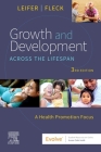 Growth and Development Across the Lifespan: A Health Promotion Focus By Gloria Leifer, Eve Fleck Cover Image