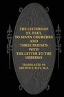 The Letters of St. Paul to Seven Churches and Three Friends with the Letter to t Cover Image