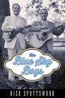 The Blue Sky Boys (American Made Music) By Dick Spottswood Cover Image