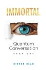 Immortal: Quantum Conversation By Bistra Genkova Dean Cover Image