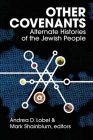Other Covenants: Alternate Histories of the Jewish People Cover Image