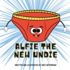 Alfie the New Undie By Shev Heffernan Cover Image