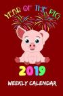 Year of the Pig 2019: Weekly Calendar By Chinese New Year Cover Image