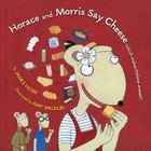 Horace and Morris Say Cheese (Which Makes Dolores Sneeze!) Cover Image