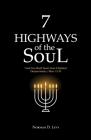 7 Highways of the Soul: And You Shall Teach Your Children - Deuteronomy/Ekev 11:19 By Norman D. Levy Cover Image