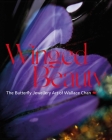 Winged Beauty: The Butterfly Jewellery Art of Wallace Chan By Emily Stoehrer, Melanie Grant, Juliet Weir- La de Rochefoucauld Cover Image