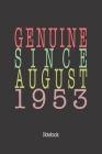 Genuine Since August 1953: Notebook By Genuine Gifts Publishing Cover Image