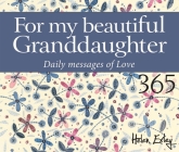 For My Beautiful Granddaughter: Daily Messages of Love (365 Great Days) By Helen Exley Cover Image