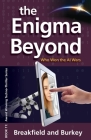 The Enigma Beyond By Charles V. Breakfield, Roxanne E. Burkey Cover Image