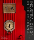 Industrial Design in the Modern Age By Penny Sparke (Introduction by) Cover Image