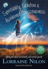 Spirituality, Evolution and Awakened Consciousness: Getting Real About Soul Maturity and Spiritual Growth By Lorraine D. Nilon, Lorraine J. Nilon (Illustrator) Cover Image