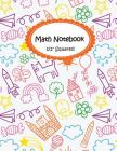 Math Notebook: 1/2 Squared Graphing Paper, 2 Square per inch: Graph, Grid, write drawing note, Math Diary Worksheet Composition By Nadeer Song Cover Image