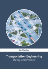 Transportation Engineering: Theory and Practice By Jay Rhodes (Editor) Cover Image