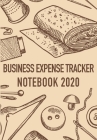 Business Expense Tracker Notebook 2020: Business Budget Finance Organizer Ledger for Entrepreneurs, Moms & Women Cover Image