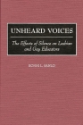 Unheard Voices: The Effects of Silence on Lesbian and Gay Educators By Ronni L. Sanlo Cover Image