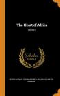 The Heart of Africa; Volume 2 By Georg August Schweinfurth, Ellen Elizabeth Frewer Cover Image