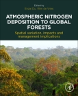 Atmospheric Nitrogen Deposition to Global Forests: Spatial Variation, Impacts, and Management Implications Cover Image