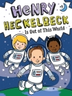 Henry Heckelbeck Is Out of This World By Wanda Coven, Priscilla Burris (Illustrator) Cover Image