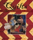 Quilts: California Bound, California Made, 1840-1940 By Sandi Fox Cover Image