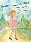 Aroma and the Trinities By Cecelia May Brown, Cecelia May Brown (Illustrator), Mayra Villacrez (Translator) Cover Image