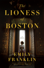 The Lioness of Boston By Emily Franklin Cover Image
