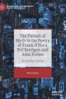 The Pursuit of Myth in the Poetry of Frank O'Hara, Ted Berrigan and John Forbes: Prick'd by Charm (Modern and Contemporary Poetry and Poetics) By Duncan Hose Cover Image