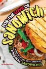 For the Love of Sandwiches: 7 Weeks' Worth of Novel Creations - 50 Original Sandwiches By Martha Stone Cover Image