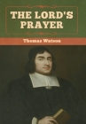 The Lord's Prayer By Thomas Watson Cover Image