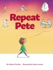 Repeat Pete: A Children's Book About Being Careful With Your Words By Noelani Putirka, Jennifer Rees (Editor), Alexia Lozano (Illustrator) Cover Image