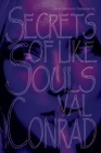 Secrets of Like Souls By Val Conrad Cover Image