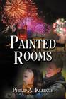 Painted Rooms By Philip A. Kledzik Cover Image