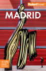 Fodor's Madrid: With Seville and Granada (Full-Color Travel Guide) By Fodor's Travel Guides Cover Image