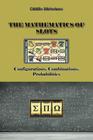 The Mathematics of Slots: Configurations, Combinations, Probabilities By Catalin Barboianu Cover Image