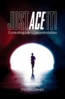 Just ACE It!: Controlling Life's Uncontrollables By Trevor Conner Cover Image