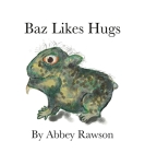 Baz Likes Hugs Cover Image