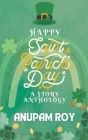 Happy Saint Patrick's Day By Anupam Roy Cover Image