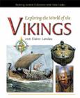 Exploring the World of the Vikings with Elaine Landau (Exploring Ancient Civilizations with Elaine Landau) By Elaine Landau Cover Image