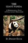 The Giant Panda: A Morphological Study of Evolutionary Mechanisms By D. Dwight Davis Cover Image