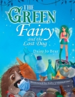 The Green Fairy and the Lost Dog By Daisy Jo Bear, Polly J. Moonstone (Illustrator) Cover Image