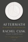 Aftermath: On Marriage and Separation By Rachel Cusk Cover Image