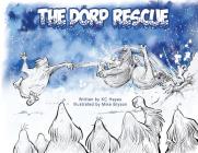 The Dorp Rescue By K. C. Hayes, Mike Bryson (Illustrator) Cover Image