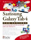 Samsung Galaxy Tab 4 for Seniors: Get Started Quickly with This User-Friendly Tablet with Android 4.4 (Computer Books for Seniors series) Cover Image