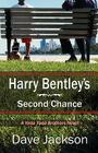 Harry Bentley's Second Chance By Dave Jackson Cover Image