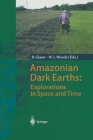 Amazonian Dark Earths: Explorations in Space and Time By Bruno Glaser (Editor), William I. Woods (Editor) Cover Image