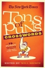 The New York Times Tons of Puns Crosswords: 75 Punny Puzzles from the Pages of The New York Times Cover Image