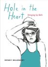 Hole in the Heart: Bringing Up Beth (Graphic Medicine #7) By Henny Beaumont Cover Image